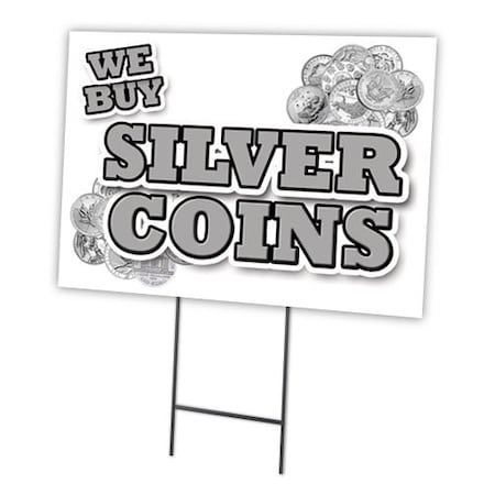 Signmission We Buy Silver Coins Yard & Stake outdoor plastic coroplast window, C-1216-DS-We Buy Silver Coins C-1216-DS-We Buy Silver Coins